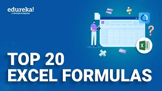 Top 20 Most Important Excel Formulas | 20 Excel Shortcuts to Save You HOURS of Work | Edureka