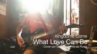 Kingdome Come - "What Love Can Be" (Cover) | Twitter: @GonzaloArenasF