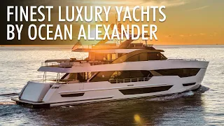 Top 5 Finest Luxury Yachts by Ocean Alexander 2023-2024 | Price & Features