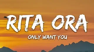 Rita Ora - Only Want You (Lyrics) feat. 6LACK