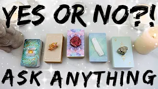 Yes or No?! Ask ANYTHING! • PICK A CARD •