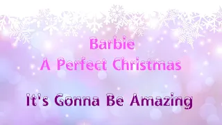 Barbie/A Perfect Christmas/It's Gonna Be Amazing/Lyrics