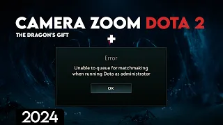 Camera Zoom Dota 2 ( The Dragon's Gift ) + Error Administrator