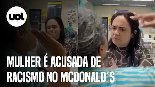 Mulher é acusada de racismo em unidade do McDonald's no Rio de Janeiro