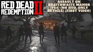 Red Dead Redemption 2 - Assault on Braithwaite Manor (PS4) (No HUD, Only Reticle) (First Video)