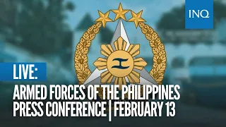 LIVE: Armed Forces of the Philippines press conference | February 13