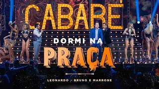 Cabaré - Dormi Na Praça | @LeonardoCantor @brunoemarroneoficial #CabaréRouge