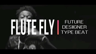 Future | Desiigner type beat - "FLUTE FLY"| Free Trap Type Beat | Hip Hop Rap Instrumental