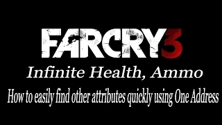 Far Cry 3-4: Inf Health, Ammo, and How to easily find other Attribute Values