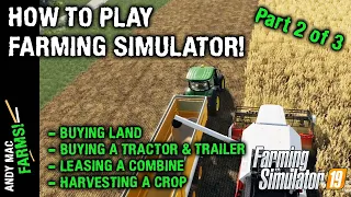 How to Play Farming Simulator 19 - Buying Land and Harvesting (Part 2 of 3)