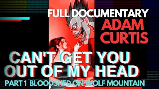 Can't Get You Out Of My Head | Adam Curtis Documentary | Part 1 : Bloodshed on Wolf Mountain | BBC