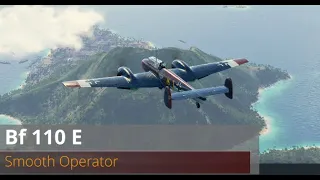World of Warplanes | Bf 110 E | Smooth Operator | Tier V | Heavy Fighter