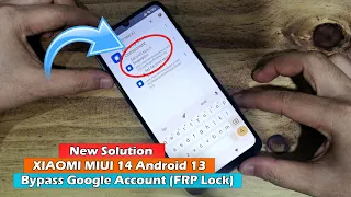 New Solution XIAOMI MIUI 14 - Android 13 Bypass Google Account (FRP)