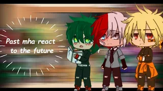 || Past mha react to future | Mha/Bnha | TodoBakuDeku | gacha | disc/opis | ENG/PL ||