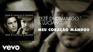 Zezé Di Camargo & Luciano - Meu Coração Mandou (Áudio Oficial)