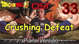 Dragon Ball Super 33 - Crushing Defeat (Piano OST) ドラゴンボール 超 ( スーパー )