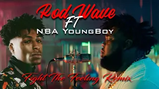 Rod Wave Ft. NBA YoungBoy - Fight The Feeling (Official Video Remix w/Lyrics)