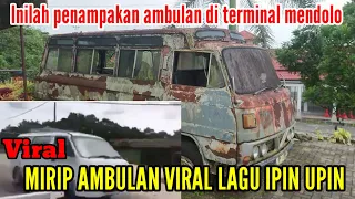 sisi angker TERMINAL MENDOLO // bangkai Mobil jenazah, mirip LAGU VIRAL, AMBULANCE UPIN IPIN