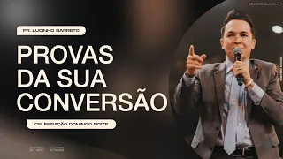 "Provas da Sua Conversão", com Pr Lucinho Barreto| Celebração Domingo 18h 13/03/2022