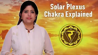 Solar Plexus Chakra Explained | Activate Manipura Chakra (Eng Subs) | Neeta Singhal