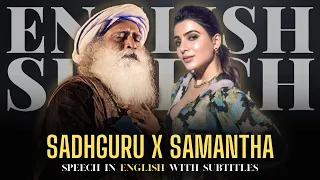 ENGLISH SPEECH | SADHGURU x SAMANTHA: Fix The Damn Thing (English Subtitles)