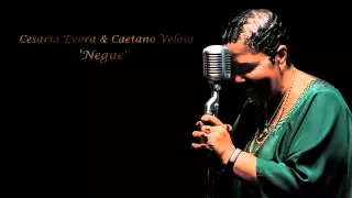 Cesaria Evora & Caetano Veloso 'Negue'