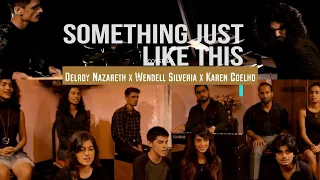 Something Just Like this - Delroy Nazareth X Wendell Silveira X Karen Coelho