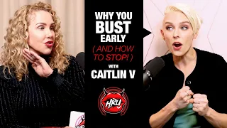 Why You Bust Early And How to Stop! with @CaitlinV