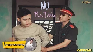 Nợ - Phạm Trưởng - MV Official
