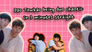 dao tewkao being duo chaotic in 3 minutes straight