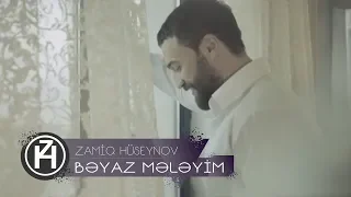 Zamiq Hüseynov — Bəyaz Mələyim | Rəsmi Video