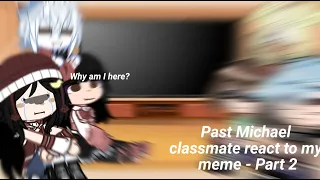 Past Michael classmate react to my meme - Part 2 | Ennard x Michael | Viet/Eng | My AU