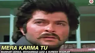 Mera Karma Tu - Karma | Manhar Udhas, Mohammad Aziz & Suresh Wadkar | Jackie Shroff & Anil Kapoor