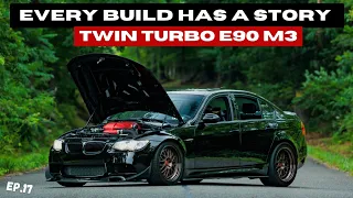 E90 M3 With Rear Mounted Twin Turbos | Every Build Has A Story EP.17