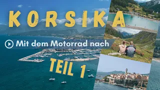 Mit dem Motorrad nach Korsika: Über die Alpen bis nach Bastia (Teil 1)