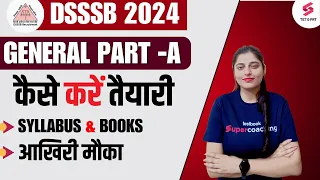 DSSSB 2024  GENERAL PART A | 100/100 कैसे करें तैयारी ? DSSSB Preparation Strategy | Ritika Ma'am