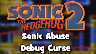 Sonic The Hedgehog 2 - Sonic Abuse Debug Curse