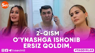 O'YNASHGA ISHONIB ERSIZ QOLDIM. 2-QISM