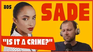 80s Soul / Jazz / Pop Reaction: SADE - IS IT A CRIME? (First time listening)