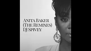 "Anita Baker (The Remixes)" [A Soulful House Mix] by DJ Spivey