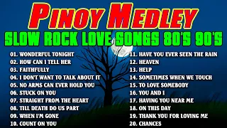 SLOW ROCK MEDLEY COLLECTION 🎤 NONSTOP SLOW ROCK LOVE SONGS 80S 90S 🎤 MGA LUMANG TUGTUGIN NOONG 90S 🎧