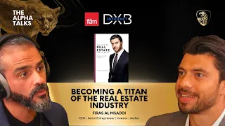 Becoming a Titan of the Real Estate Industry with Firas Al Msaddi