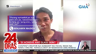 Content creator na gumamit ng facial mask na nabili online, nangulubot at... | 24 Oras Weekend