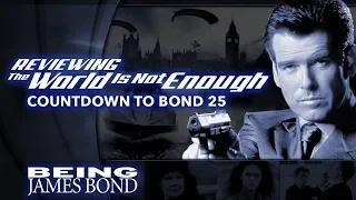 Reviewing 'The World Is Not Enough' - The Countdown to Bond 25