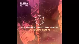 All We Need (feat. Shy Girls) (Autograf Remix)