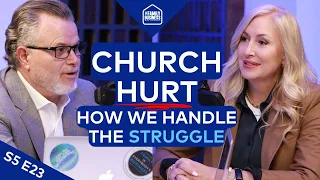 Church Hurt: Myths, Mistakes, and How We Handle the Struggle | S5 E23