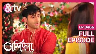 Agni की हरकत से नाखुश हैं Kishan | Agnifera | Full Ep 466 | Yukti, Abeer, Simaran - And TV