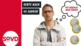 Rente nach 45 Jahren: Auch mit Abschlägen?