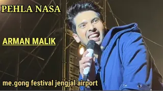 ARMAN  MALIK PEHLA NASA  LIVE PERFORMANCE ME.GONG FESTIVAL BALJEK AIRPORT TURA