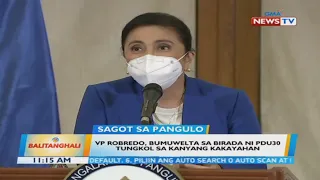 VP Robredo, bumuwelto sa birada ni PDu30 tungkol sa kanyang kakayahan | BT